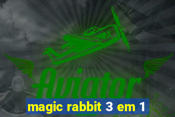 magic rabbit 3 em 1